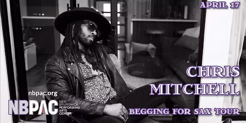 Chris Mitchell: Begging For Sax Tour