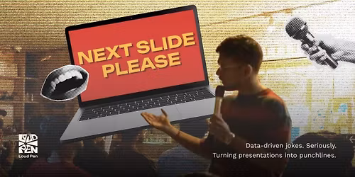 NEXT SLIDE PLEASE - PPT Comedy Show