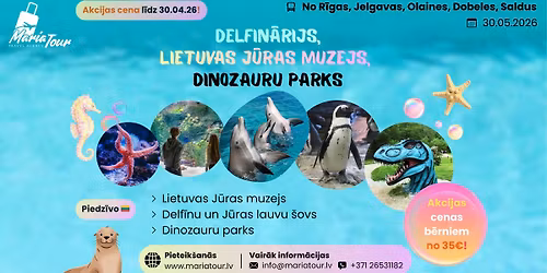 Ekskursija | DELFIN\u0100RIJS, J\u016aRAS MUZEJS, DINOZAURU PARKS