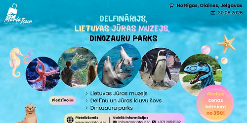 Ekskursija | DELFIN\u0100RIJS, J\u016aRAS MUZEJS, DINOZAURU PARKS