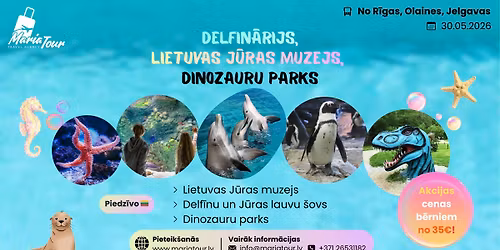 Ekskursija | DELFIN\u0100RIJS, J\u016aRAS MUZEJS, DINOZAURU PARKS
