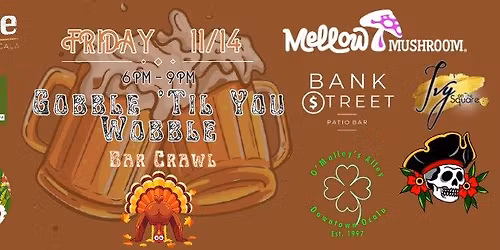 Gobble 'Til You Wobble Bar Crawl - Downtown Ocala