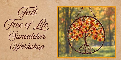 Fall Themed Beaded Tree of Life Suncatcher Workshop