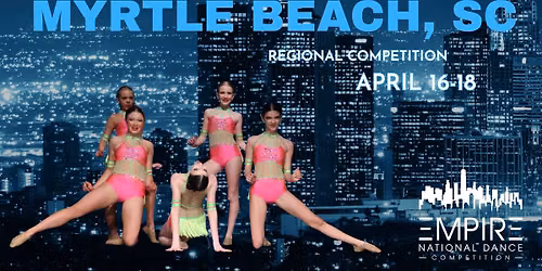 Empire NDC Myrtle Beach 2027 Regional Dance Competition