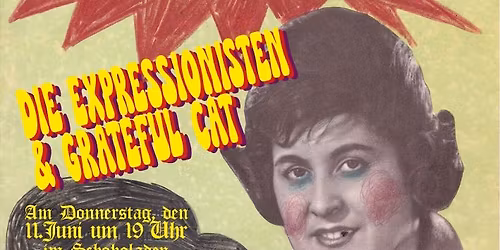 Die Expressionisten + Grateful Cat x Schokoladen