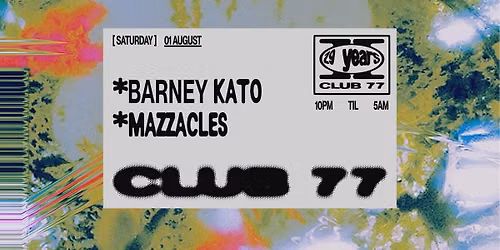 Club 77: Barney Kato, Mazzacles