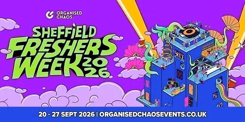 UNIVERSITY OF SHEFFIELD FRESHERS WEEK 2026 - AAA PASS