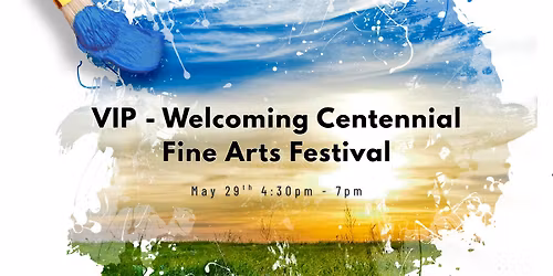 VIP - Welcoming Centennial Fine Arts Festival