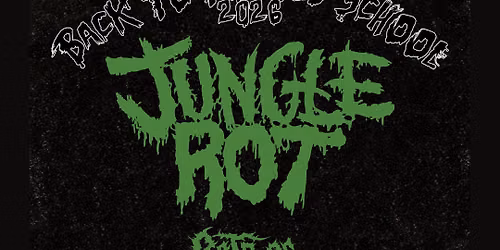 JUNGLE ROT + RATS OF GOMORRAH