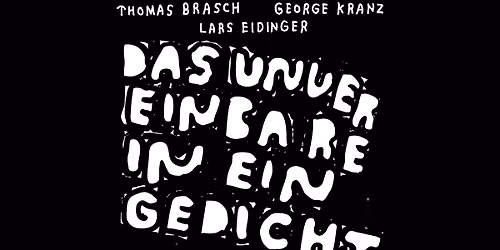 Brasch - Eidinger - Kranz Lars Eidinger \u2013 Das Unvereinbare in ein Gedicht