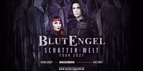 Blutengel \/\/ Schatten:Welt-Tour 2027 \/\/ Magdeburg, Factory
