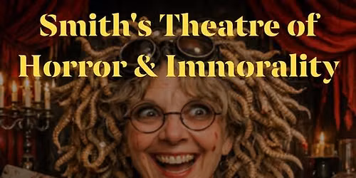 Smith's Theatre of Horror & Immorality