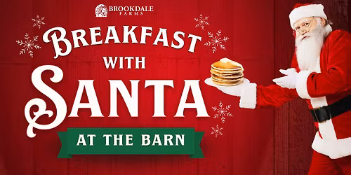 Pancake Breakfast with Santa at Brookdale Farms | 2025