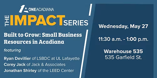 Built to Grow: Small Business Resources in Acadiana