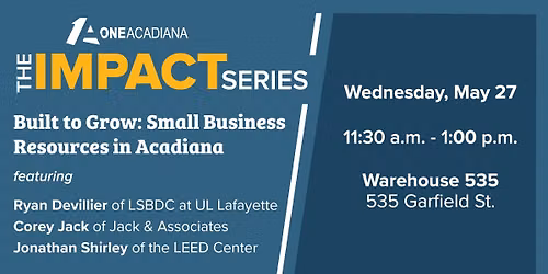 Built to Grow: Small Business Resources in Acadiana