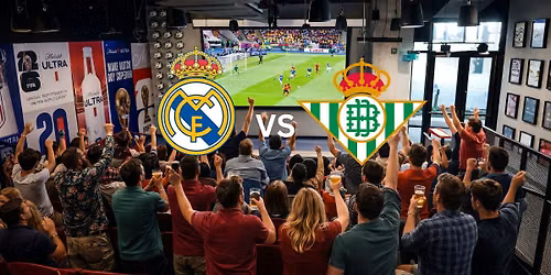 Real Madrid Vs Real Betis - LA LIGA Watch Party