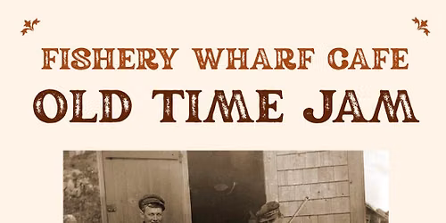 The Fishery Wharf Old-Time Session