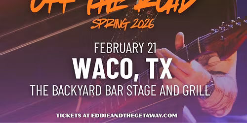 Eddie And The Getaway at The Backyard Waco