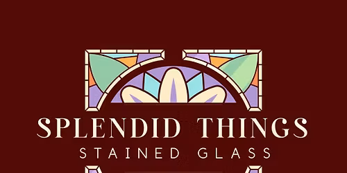 Beginner Stained Glass - Tues\/Thurs 10 am - 12 pm