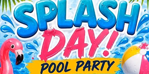 Splash Day Pool Party!
