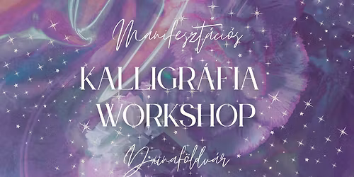 DUNAF\u00d6LDV\u00c1R | 03.25. | Manifeszt\u00e1ci\u00f3s Kalligr\u00e1fia Workshop