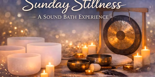 Sunday Stillness: A Sound Bath Experience