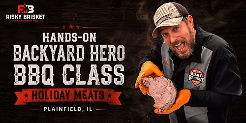 Hands-On Backyard Hero BBQ Class - Holiday Meats | Plainfield, IL