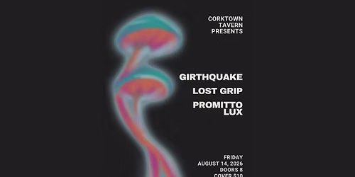 Girthquake \u2022 Lost Grip \u2022 Promitto Lux