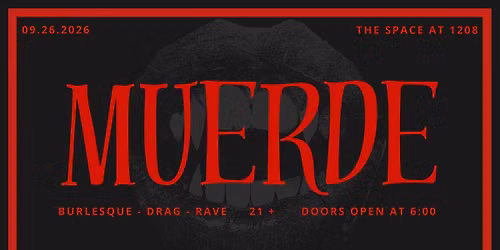 Muerde - Burlesque Drag Rave