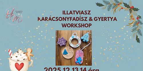 Illatviasz kar\u00e1csonyfad\u00edsz & Kar\u00e1csonyi Gyertya workshop \ud83c\udf84
