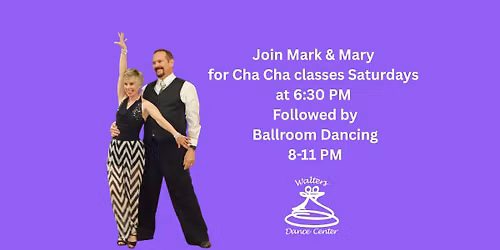 Saturday Night Ballroom Dance! Come early for Cha Cha classes at 6:30 PM!