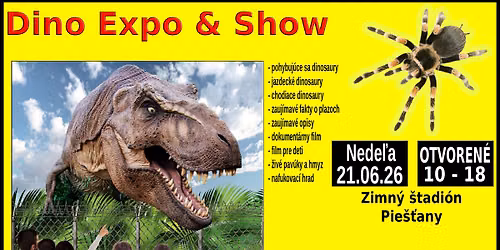 Dino Expo & Show & Pav\u00faky Zimn\u00fd \u0161tadi\u00f3n Pie\u0161\u0165any
