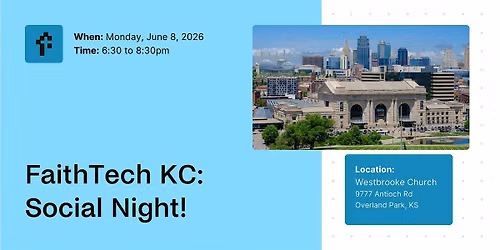 FaithTech KC - Social Night!