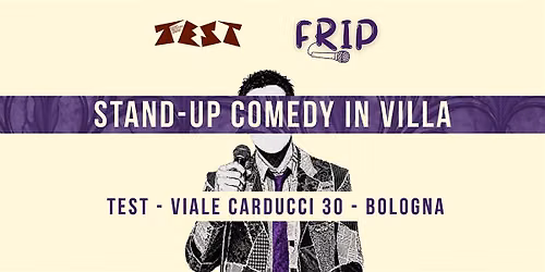 Bologna |  Stand-up Comedy in Villa @ Test | 02 Luglio|  [italiano]