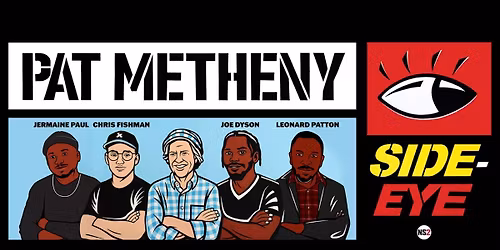 Pat Metheny - Side-Eye III at Historic Park Theatre and Event Center