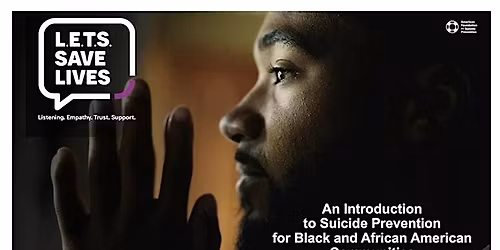 L.E.T.S Save Lives: Suicide Prevention Discussion
