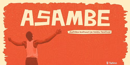 ASAMBE: Aafrika toidu ja kultuuri festival \/ African Food and Culture Festival
