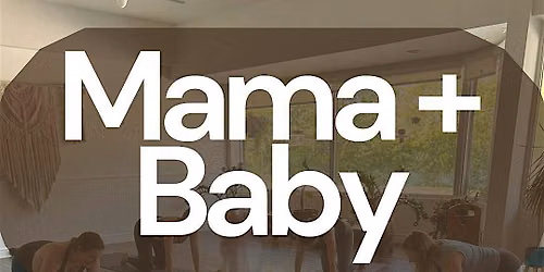 MAMA + BABY: YOGA FOR A CAUSE