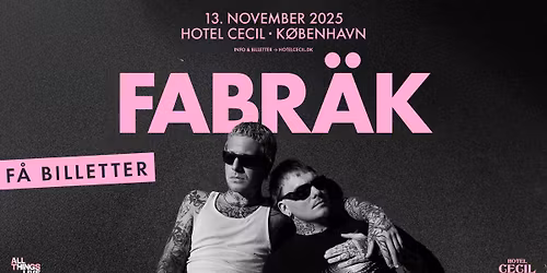 F\u00c5 BILLETTER! Fabr\u00e4k | Hotel Cecil, K\u00f8benhavn