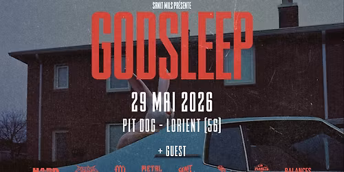 GODSLEEP | +guest - PIT DOG, Lorient (56)
