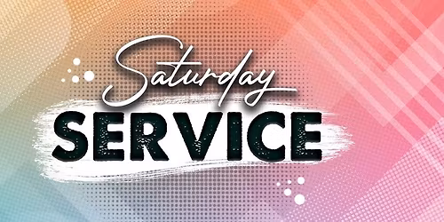Saturday Service