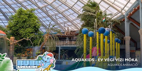 AQUAKIDS - \u00c9v v\u00e9gi v\u00edzi m\u00f3ka a Mediterr\u00e1n \u00c9lm\u00e9nyf\u00fcrd\u0151ben