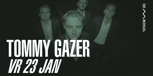 Tommy Gazer | De Bosuil