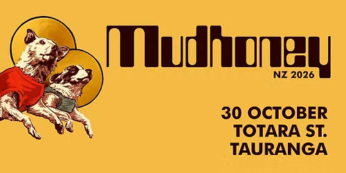 Mudhoney \u2502Tauranga