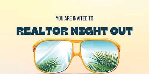 Realtor Night Out: Kickoff to Summer Bash!