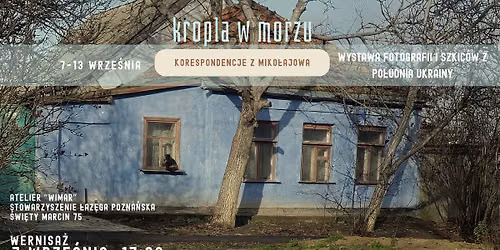 "Kropla w morzu: korespondencje z Miko\u0142ajowa" wystawa zdj\u0119\u0107 i prac Kostiantyna Surkova