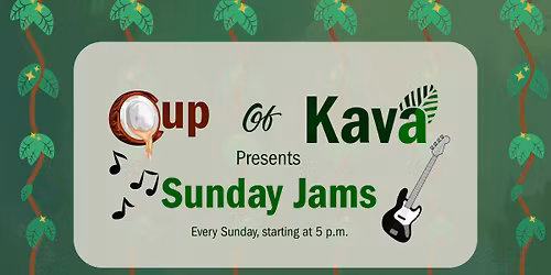 Sunday Jams at Cup of Kava
