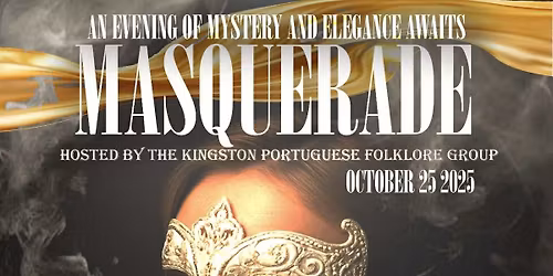 MASQUERADE GALA HOSTED BY THE KINGSTON PORTUGUESE FOLKLORE GROUP 