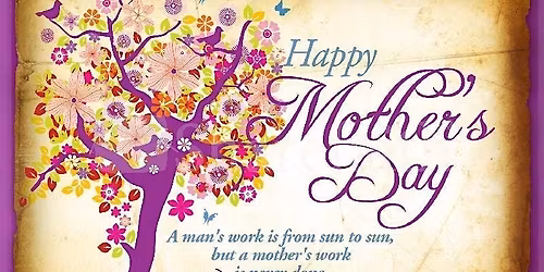 Ladies' Afternoon Tea   Saturday - Mother's Day Weekend