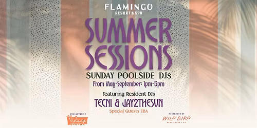Summer Sessions - Summer Poolside DJs: Tecni, Jay2TheSun & Special Guests
